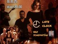 Koncert Late Clock &amp; Bez Schematów